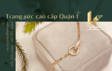 Cách nhận biết cửa hàng trang sức cao cấp quận 1 | Le Khang Jewelry and Diamond